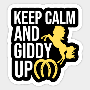 Keep Calm And Giddy Up Sticker